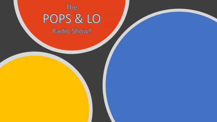 The Pops & Lo Radio Show